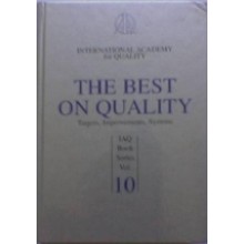 The Best on Quality : Targets,Improvements,Systems, IAQ Book Series Vol. 10